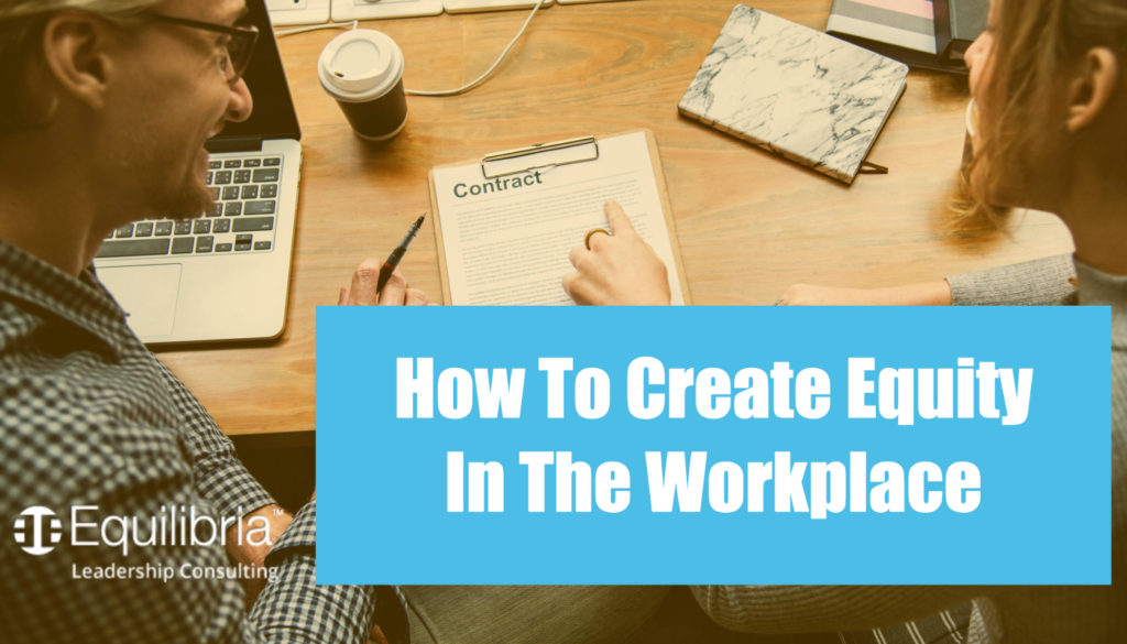 How To Create Equity In The Workplace Vunela